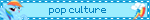 pop culture pop culture
