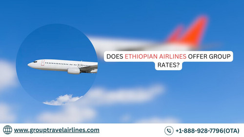 Does Ethiopian Airlines Offer Group Rates?.jpg
