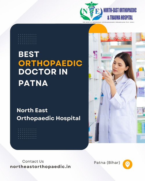 Best Orthopaedic Doctor in Patna: North East Orthopaedic Hospital.jpg