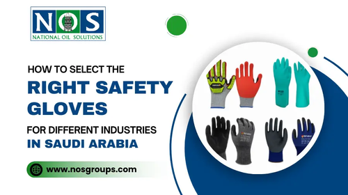 How to Select the Right Safety Gloves for Different Industries in Saudi Arabia.png