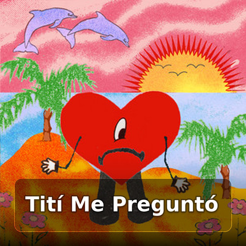 07 TITI ME PREGUNTO.jpg