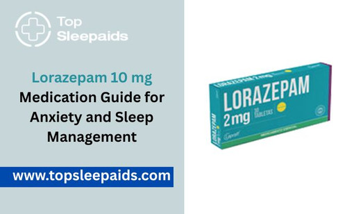 Lorazepam 10 mg Medication Guide for Anxiety and Sleep Management.jpg