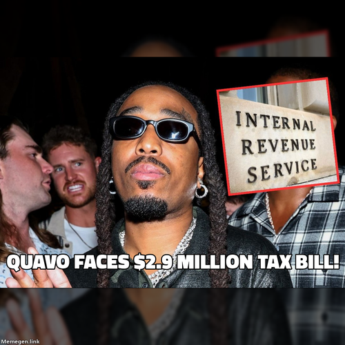 QUAVO FACES $2.9 MILLION TAX BILL!.png?background=https%3A%2F%2Ftownsquare.media%2Fsite%2F812%2Ffile.png