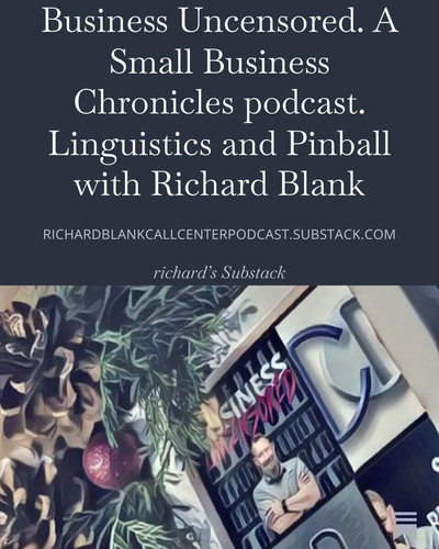 Business Uncensored. A Small Business Chronicles podcast. Linguistics and Pinball with Richard Blank.jpg