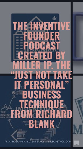The Inventive Founder podcast created by Miller IP. The “Just Not Take It Personal” business techniq.jpg