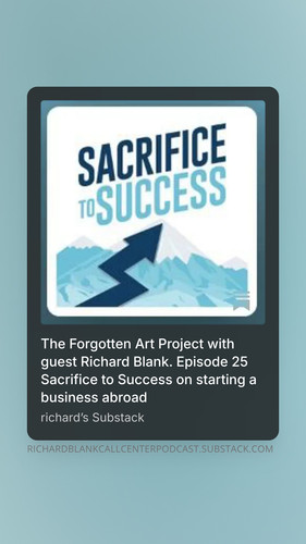 The Forgotten Art Project with guest Richard Blank. Episode 25 Sacrifice to Success on starting a bu.jpg