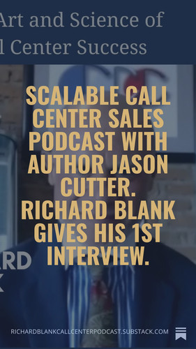 Scalable Call Center Sales Podcast with Author Jason Cutter. Richard Blank gives his 1st interview..jpg