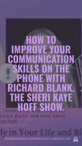 How to improve your communication skills on the phone with Richard Blank. The Sheri Kaye Hoff Show. .jpg