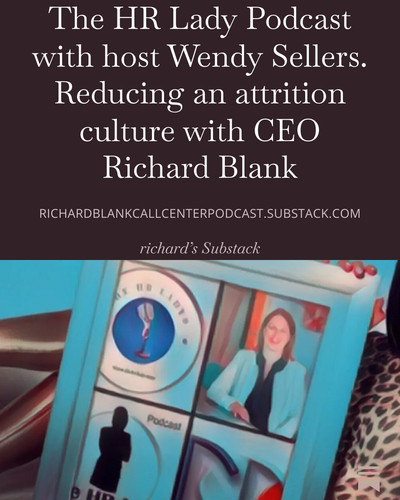 The HR Lady Podcast with host Wendy Sellers. Reducing an attrition culture with CEO Richard Blank (2.jpg
