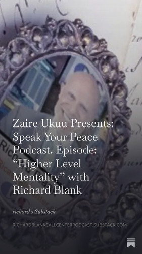 Zaire Ukuu Presents Speak Your Peace Podcast. Episode “Higher Level Mentality” with Richard Blank (7.jpg