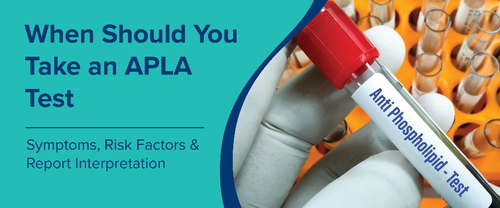 When Should You Take an APLA Test? Symptoms, Risk Factors & Report Interpretation.png