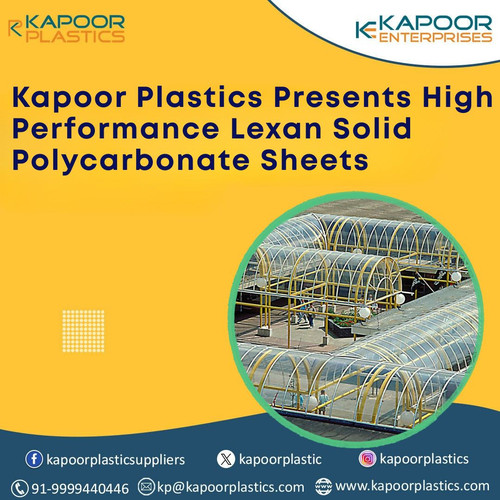 Kapoor Plastics Presents High Performance Lexan Solid Polycarbonate Sheets..jpg
