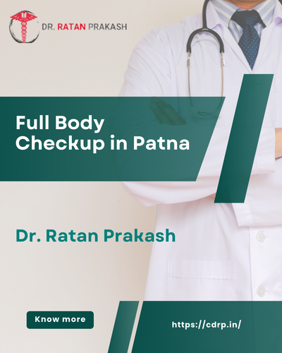 Full Body Checkup in Patna: Dr. Ratan Prakash.png