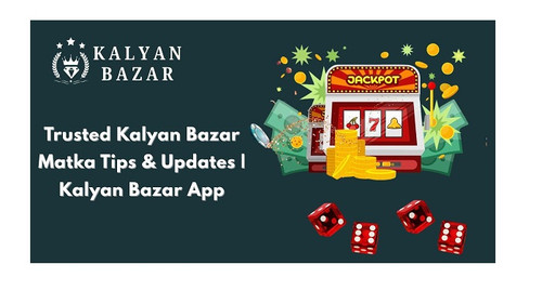 Trusted Kalyan Bazar Matka Tips & Updates Kalyan Bazar App (4).jpg