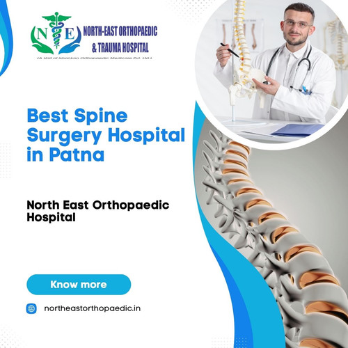 Best Spine Surgery Hospital in Patna- North East Orthopaedic Hospital.jpg