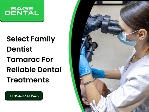 Select Family Dentist Tamarac for Reliable Dental Treatments.jpg