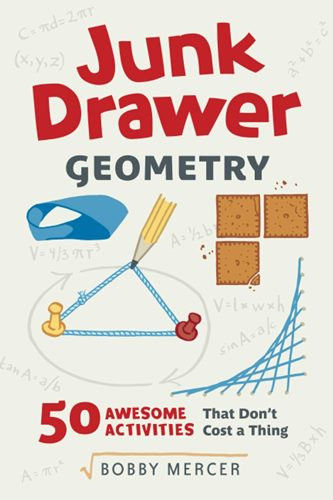 Junk Drawer Geometry: 50 Awesome Activities That Don't Cost a Thing (Junk Drawer Science)
