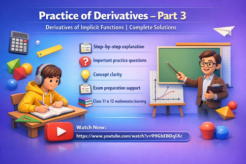 Practice of Derivatives – Part 3 Derivatives of Implicit Functions Complete Solutions Class 11 & 12 .png