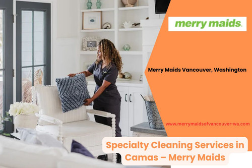 Specialty Cleaning Services in Camas – Merry Maids.jpg
