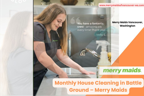 Monthly House Cleaning in Battle Ground – Merry Maids.jpg