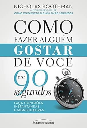 Como Fazer Alguém Gostar de Você em 90 Segundos.jpg