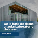 De la base de datos al aula Laboratorio de Ideas