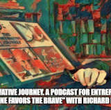 The Inventive Journey. A Podcast For Entrepreneurs. Fortune Favors The Brave with Richard Blank..gif