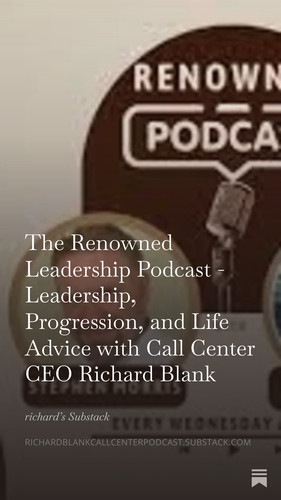 The Renowned Leadership Podcast Leadership, Progression, and Life Advice with Call Center CEO Richar.jpg