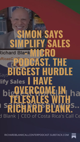 Simon Says Simplify Sales Micro Podcast. The biggest hurdle I have overcome in telesales with Richar.jpg