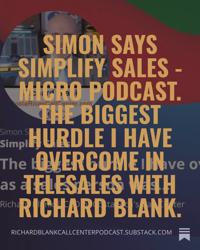 Simon Says Simplify Sales Micro Podcast. The biggest hurdle I have overcome in telesales with Richar.jpg