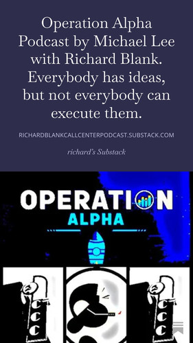 Operation Alpha Podcast by Michael Lee with Richard Blank. Everybody has ideas, but not everybody ca.jpg