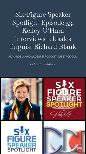 Six Figure Speaker Spotlight Episode 53. Kelley O’Hara interviews telesales linguist Richard Blank (.jpg