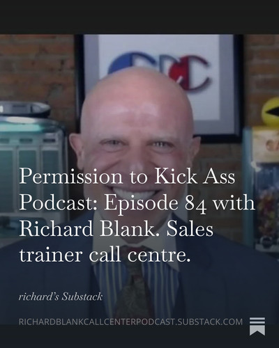 Permission to Kick Ass Podcast Episode 84 with Richard Blank. Sales trainer call centre. (3).jpg
