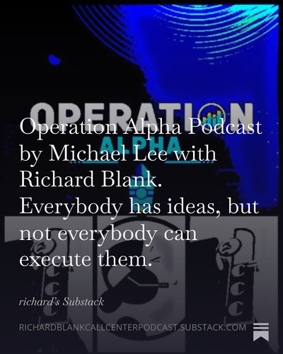 Operation Alpha Podcast by Michael Lee with Richard Blank. Everybody has ideas, but not everybody ca.jpg