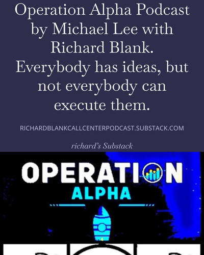 Operation Alpha Podcast by Michael Lee with Richard Blank. Everybody has ideas, but not everybody ca.jpg