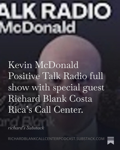 Kevin McDonald Positive Talk Radio full show with special guest Richard Blank Costa Rica’s Call Cent.jpg