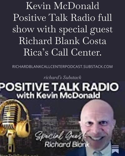Kevin McDonald Positive Talk Radio full show with special guest Richard Blank Costa Rica’s Call Cent.jpg