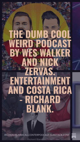 The Dumb Cool Weird Podcast by Wes Walker and Nick Zervas. Entertainment and Costa Rica Richard Blan.jpg