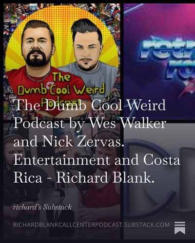 The Dumb Cool Weird Podcast by Wes Walker and Nick Zervas. Entertainment and Costa Rica Richard Blan.jpg