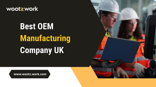 Best OEM Manufacturing Company UK for Businesses.png