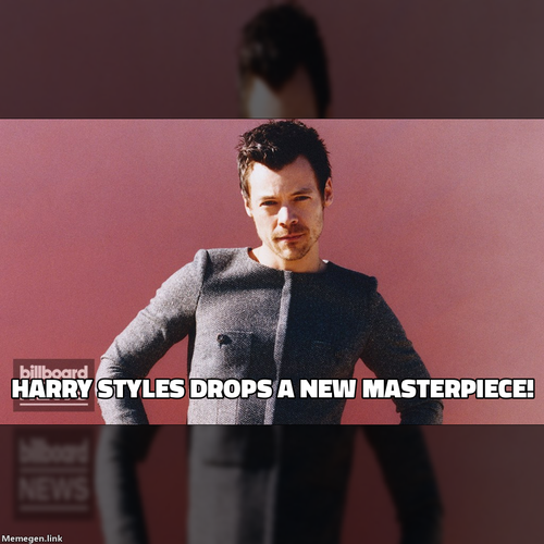 HARRY STYLES DROPS A NEW MASTERPIECE!.png?background=https%3A%2F%2Fwww.billboard.com%2Fwp content%2F.png