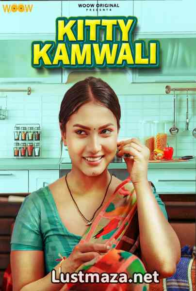 Kitty Kamwali (2026) S01 E01-E03 Woow App Hindi Hot Web Series | WEB-DL X264 1080p 720p 480p | Download