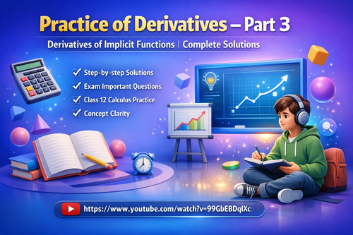 Practice of Derivatives – Part 3 Derivatives of Implicit Functions Class 12 Calculus Practice.png