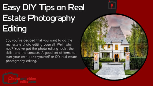 Easy DIY Tips on Real Estate Photography Editing.jpg