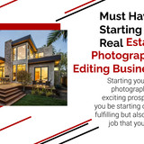 Must Haves in Starting Your Real Estate Photography Editing Business