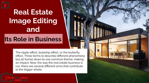 Real Estate Image Editing and Its Role in Business.jpg