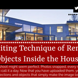 The Editing Technique of Removing Objects Inside the House