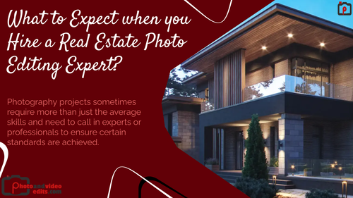 What to Expect when you Hire a Real Estate Photo Editing Expert.png