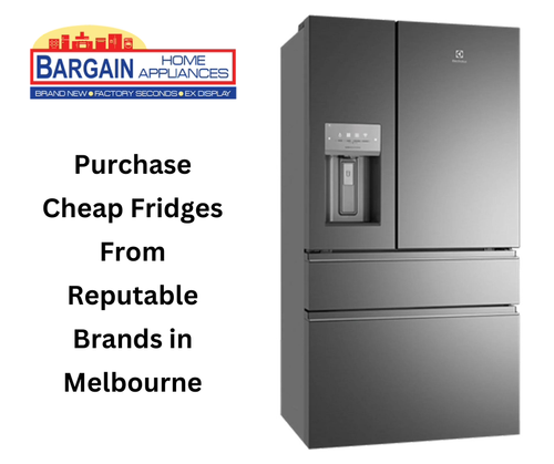 Purchase Cheap Fridges From Reputable Brands in Melbourne.png