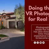 Doing the Best VR Photography for Real Estate